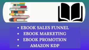 Private: I’ll Do E-book Marketing Sales Funnel, E-book Formating And Layout, E-book Promotion, Amazon KDP